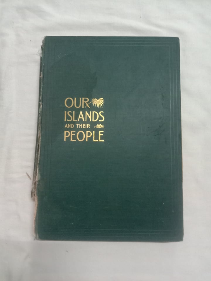 HB Book - 1899 Our Islands And Their People Vol. 1 & 2
